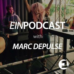EINPODCAST #35 by Marc DePulse