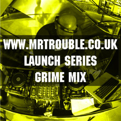 Launch Series Grime Mix