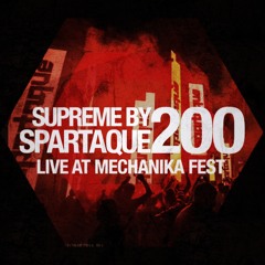 Supreme 200 with Spartaque (Recorded Live @ Mechanika Fest, EKB, Russia)