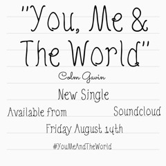 You,Me & The World