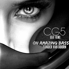 Sander Van Doorn - Oh Amazing Bass (CG5 Remix)