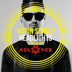 Robin Schulz - Headlights (Hell Yes Bootleg)
