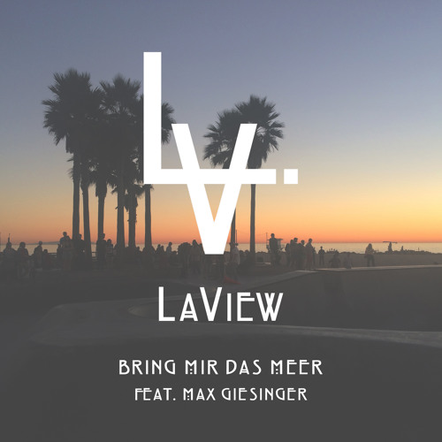 Bring Mir Das Meer- LA VIEW original mix