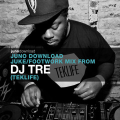 Juno Download Juke/Footwork Mix from DJ Tre (TekLife)