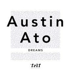 Austin Ato - Dreams