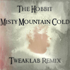 Misty Mountain Cold (Tweaklab Remix)