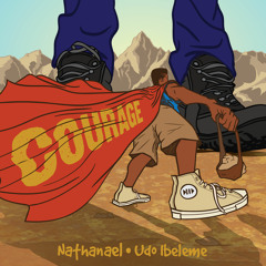 Nathanael - Courage [feat. Udo Ibeleme]