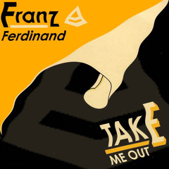 Franz Ferdinand - Take Me Out (Atlantics Remix)