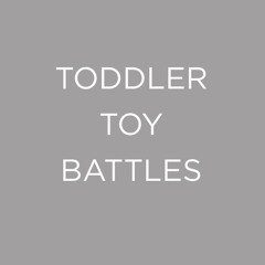 Toddler Toy Battles - Interventions That Work