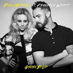 Paul Morrell Ft Kimberly Wyatt - Givin' It Up (Radio Edit)