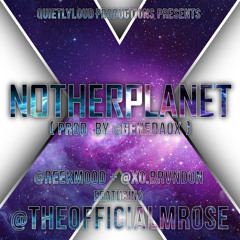 NotherPlanet - ReekMood & Brvndon - Ft.Mrose (Prod. By GeneDaOx)