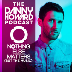 DANNY HOWARD PODCAST - EPISODE 19 (August 2015) Recorded LIVE at Pacha Ibiza