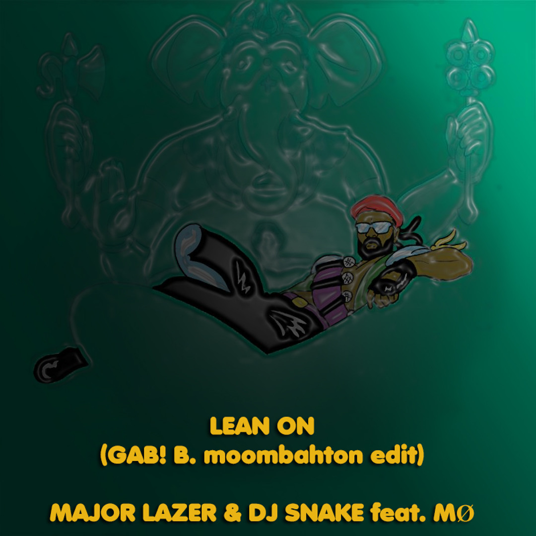 Stream Major Lazer & Dj Snake Feat. MØ - Lean On (GAB! B