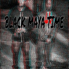 BLACK MAYA Time