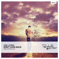 Joe Lyons - Don't Look Back (Original Mix) [Free Download]