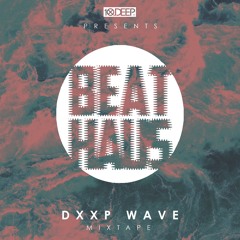 10.DEEP x BEAT HAUS - DXXP WAVE