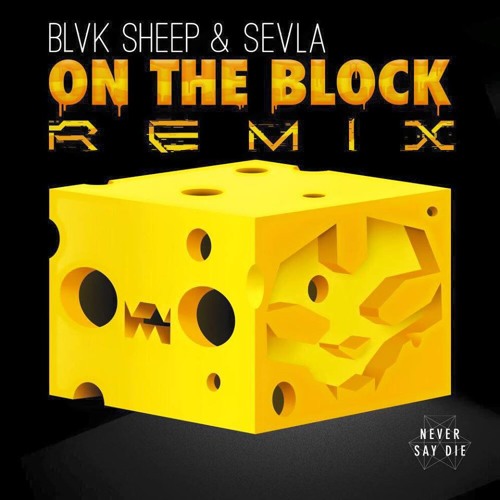 On The Block (Blvk Sheep X Sevla Remix)