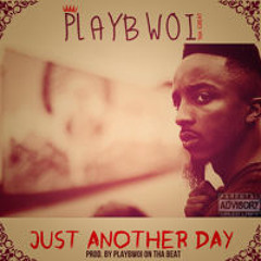 Playbwoi Tha Great Just Another Day