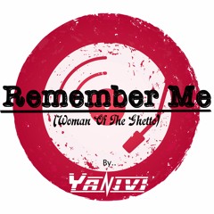 Yanivi - Remember Me (Woman Of The Ghetto)