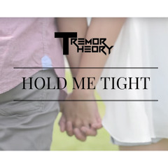 Hold Me Tight