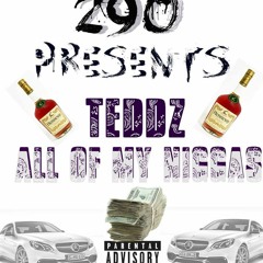 TEDDZ{TEDDY G}- "All Of My Niggas"