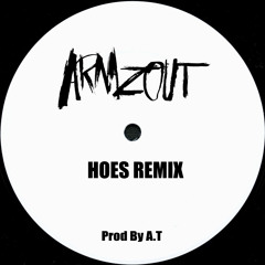 Armzout - Hoes Remix Produced by Abstract Talent