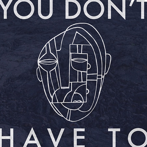 You Don't Have To