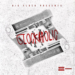 Big Flock - Glockaholic