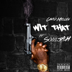 Wit That ft. Souljah