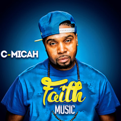 C-Micah - Faithful ft. J. Carter & P Lo Jetson