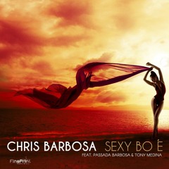Chris Barbosa - Sexy Bo É (Feat. Passada Barbosa & Tony Medina)