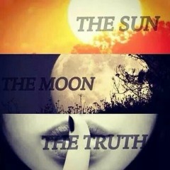 The Sun,The Moon and The Truth