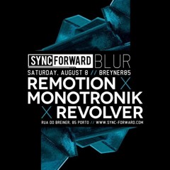 Monotronik @ Sync Forward Blur, Breyner85 [08.08.2015]