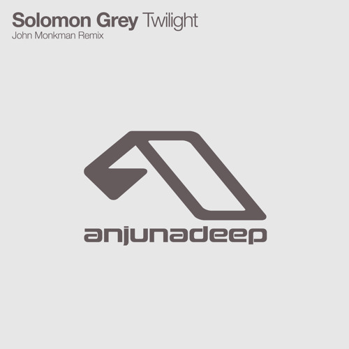Solomon Grey - Twilight (John Monkman Remix) [BBC Radio 1]