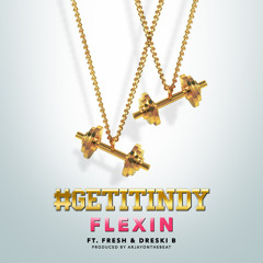 Flexin (Ft Fresh & Dreski B)