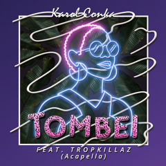 Karol Conka feat. Tropkillaz - Tombei (Acapella)