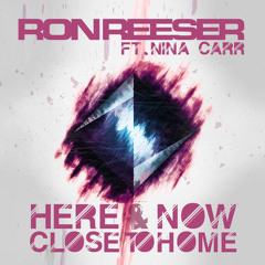Ron Reeser - Here & Now (Close To Home) Feat. Nina Carr (Radio Edit)