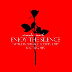 Depeche Mode - Enjoy The Silence (Twitchin Skratch & Dirty Lary Bootleg Mix)