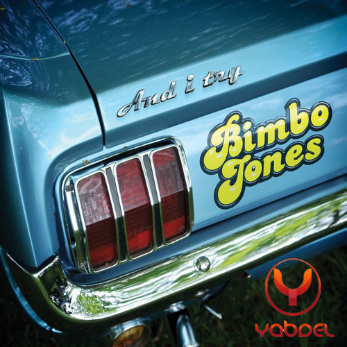 Bimbo Jones - And I Try  (Yabdel Bootleg) ***FREEDOWNLOAD*** CLIC BUY AND ENJOY!!!