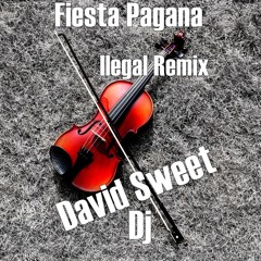 Fiesta Pagana David Sweet Ilegal Remix Ele Bermudez