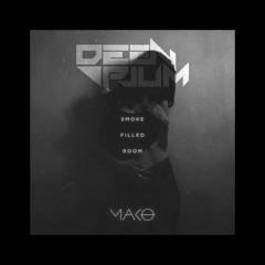 Mako - Smoke Filled Room  (Deen&Plum Tropical Bootleg)