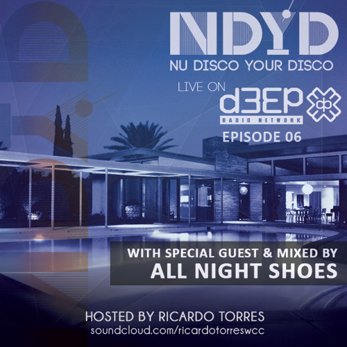 The NDYD Radio Show EP06 - guest mix by ALEX HARRINGTON (Palm Springs)
