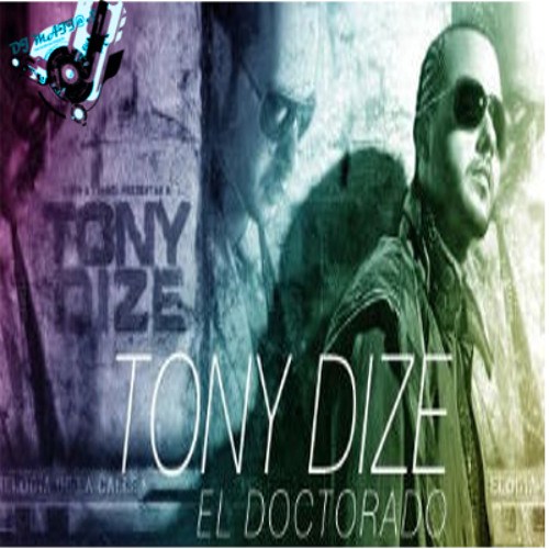 Stream Tony Dize - El Doctorado (Love Edit Dj Mati@s)( Dj Mayn 