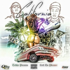 Rell da Pleaser & T.e.d.d.y Picasso " CALIFORNIA"