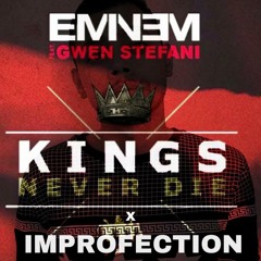 Kings Never Die - Eminem (Improfection Remix)