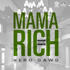 Hero Gawd "Mama Rich" Produced By @herogawd