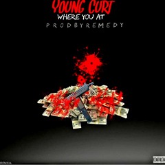 Young Curt - W.Y.A. [ Prod. Remedy ]