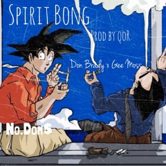 Spirit Bong (ft. King Gee) Produced By QoR