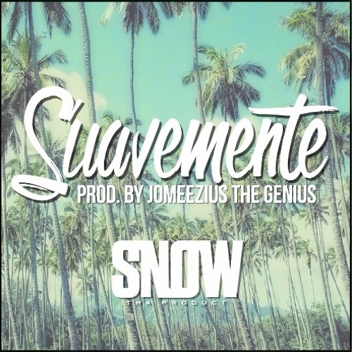 Snow Tha Product Suavemente FT. LM