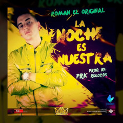 Roman El Original - La Noche Es Nuestra